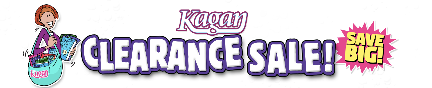 Kagan Clearance – SAVE BIG!